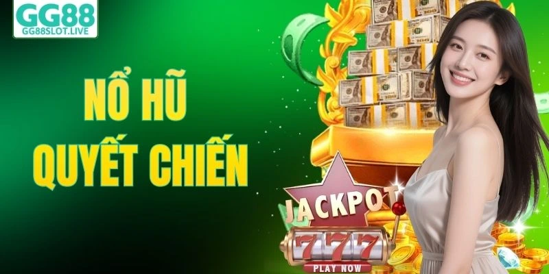 Nổ hũ quyết chiến