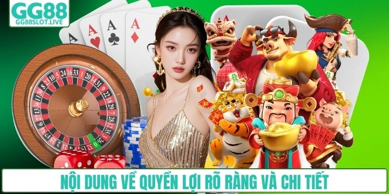 Nội dung về quyền lợi rõ ràng và chi tiết