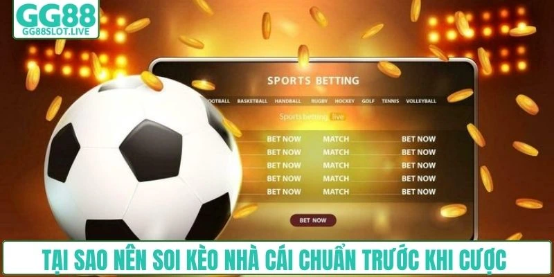 Tại sao nên soi kèo nhà cái chuẩn trước khi cược