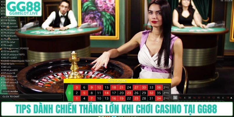 Tips dành chiến thắng lớn khi chơi Casino tại GG88